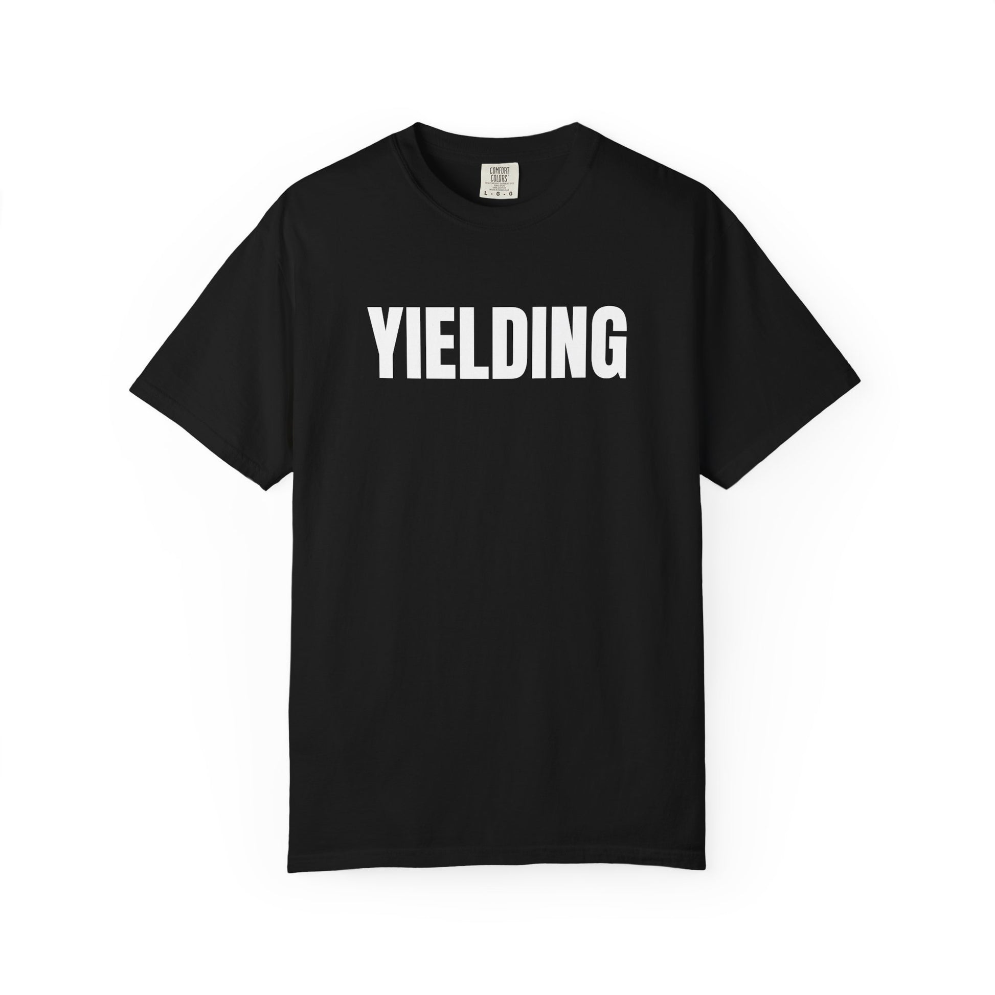 Yielding T-Shirt – Motivational Graphic Tee for Men & Women, Unisex Shirt, Graphic Tee, Statement Shirt