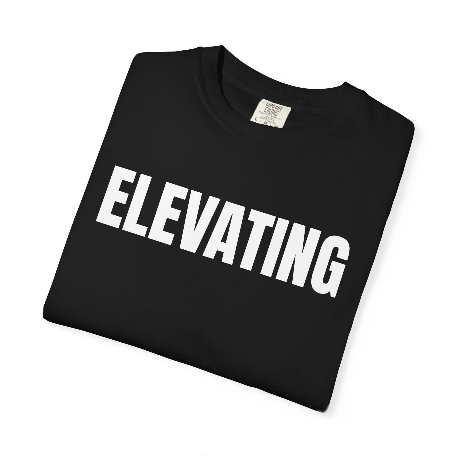 Elevating T-Shirt – Motivational Graphic Tee for Men & Women, Unisex Shirt, Graphic Tee, Statement Shirt