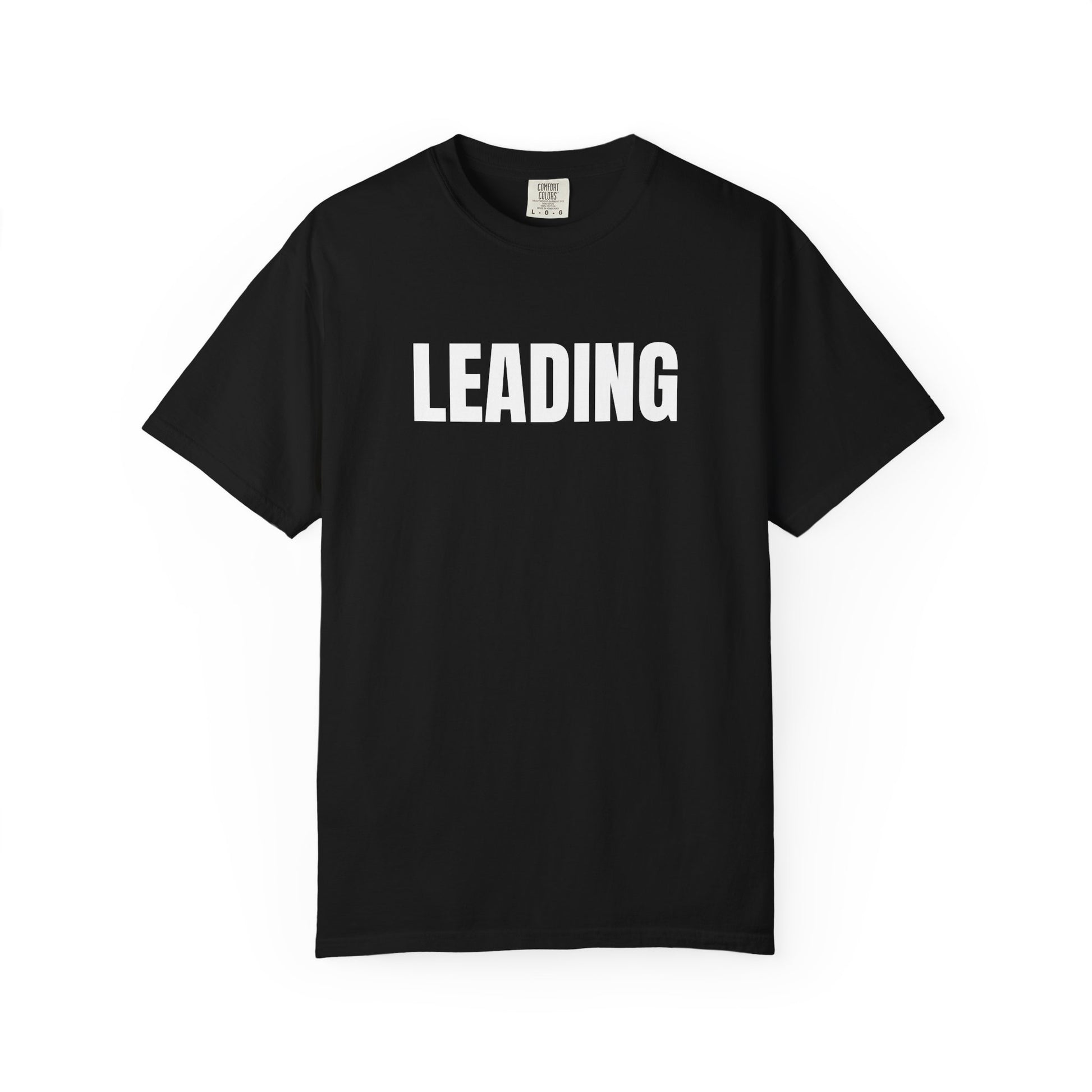 Leading T-Shirt – Motivational Graphic Tee for Men & Women, Unisex Shirt, Graphic Tee, Statement Shirt