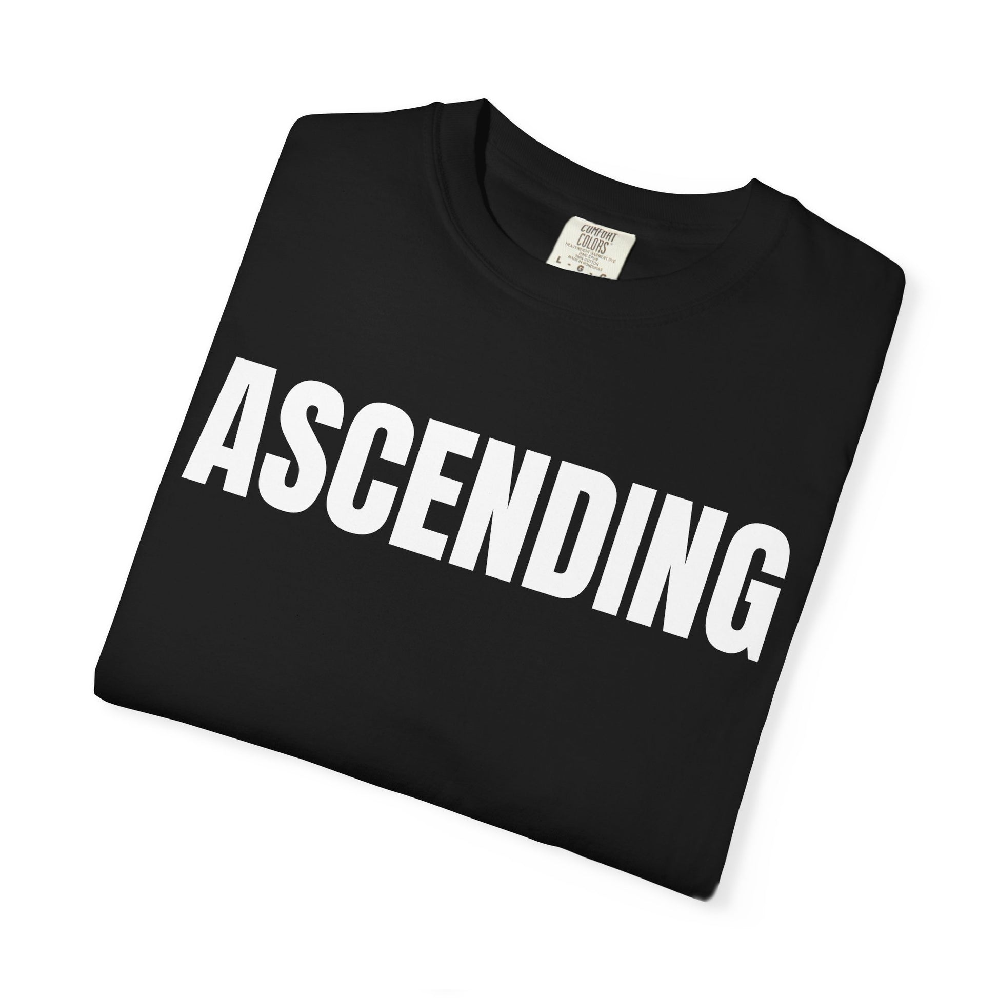 Ascending T-Shirt – Motivational Graphic Tee for Men & Women, Unisex Garment-Dyed T-shirt, Statement Tee, Graphic Shirt
