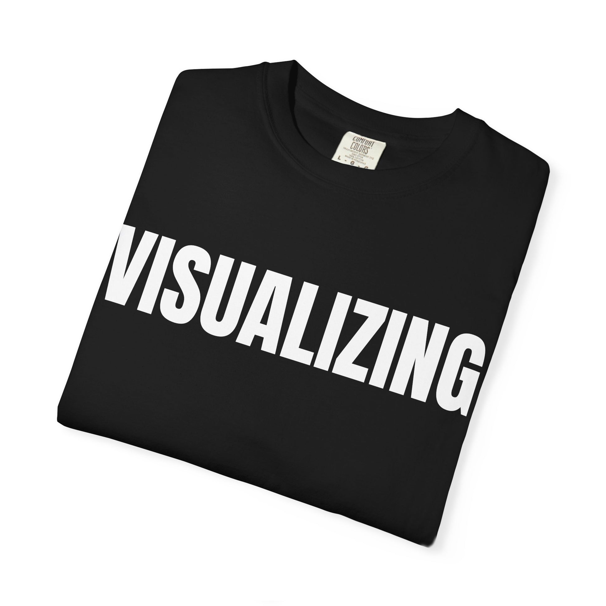 Visualizing T-Shirt – Motivational Graphic Tee for Men & Women, Unisex Shirt, Graphic Tee, Statement Shirt