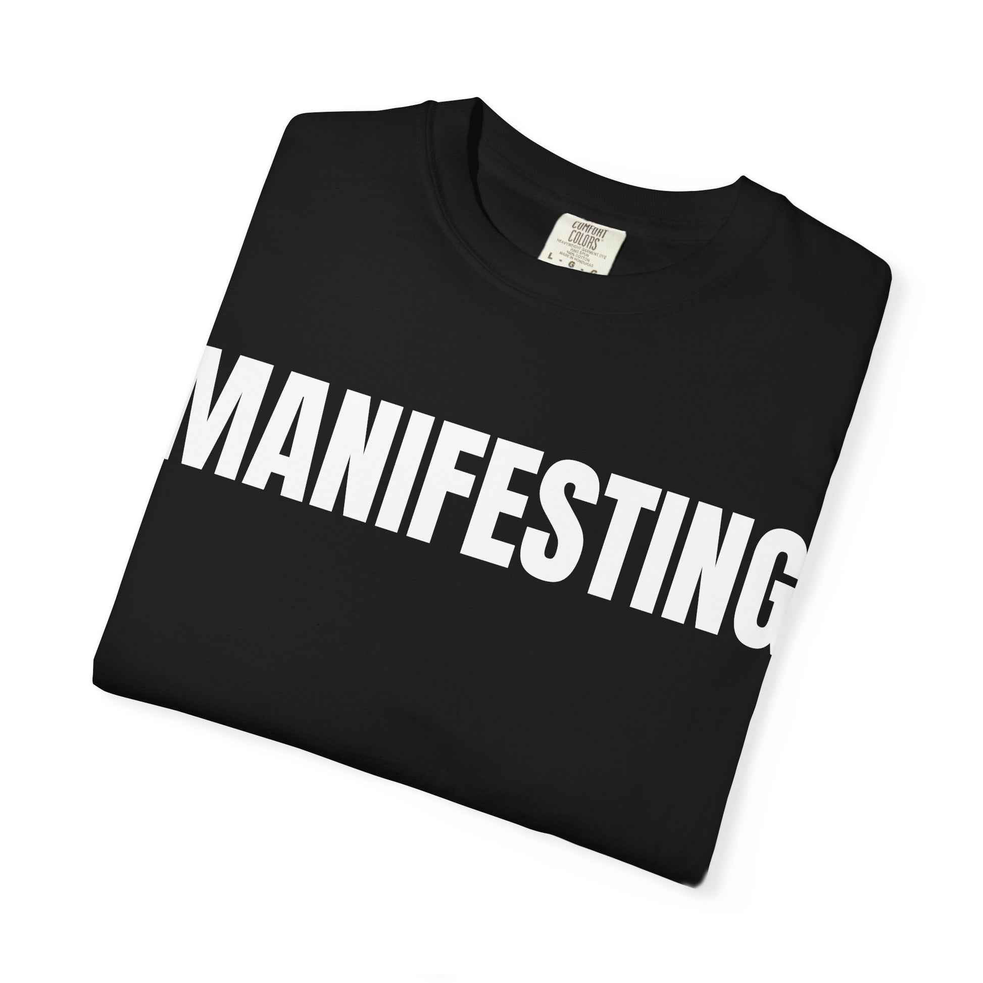 Manifesting T-Shirt – Motivational Graphic Tee for Men & Women, Unisex Shirt, Graphic Tee, Statement Shirt