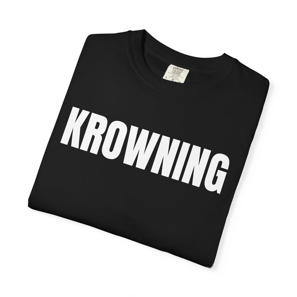 Krowning T-Shirt – Motivational Graphic Tee for Men & Women, Unisex Shirt, Graphic Tee, Statement Shirt