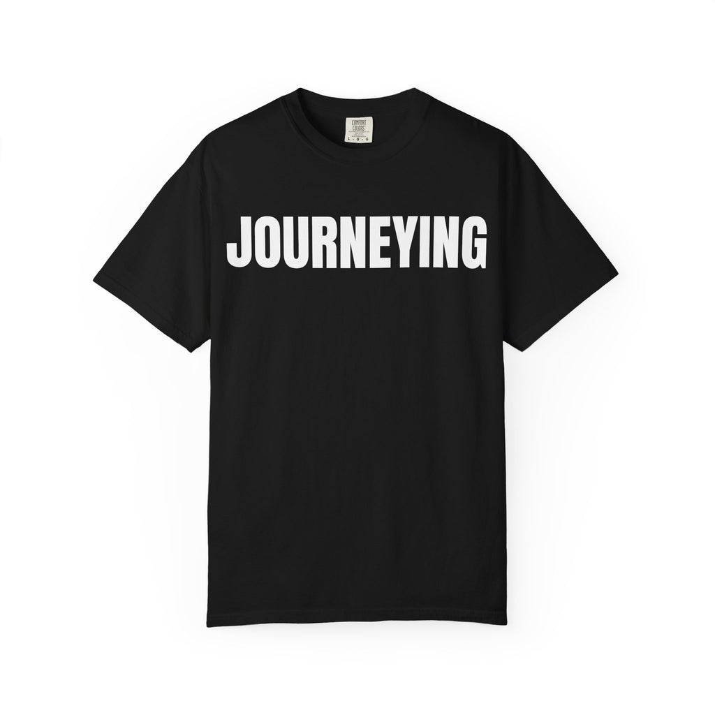 Journeying T-Shirt – Motivational Graphic Tee for Men & Women, Unisex Shirt, Graphic Tee, Statement Shirt