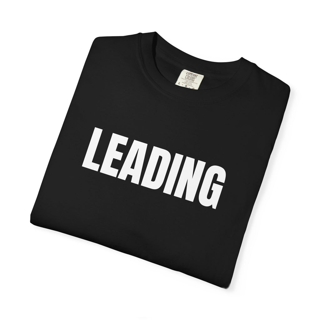 Leading T-Shirt – Motivational Graphic Tee for Men & Women, Unisex Shirt, Graphic Tee, Statement Shirt