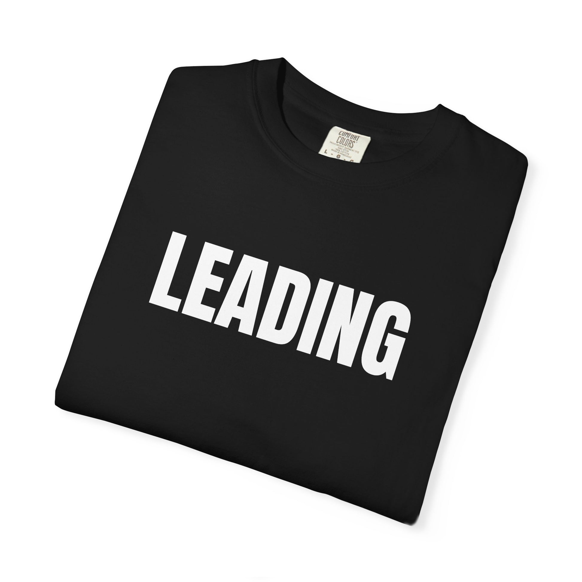 Leading T-Shirt – Motivational Graphic Tee for Men & Women, Unisex Shirt, Graphic Tee, Statement Shirt