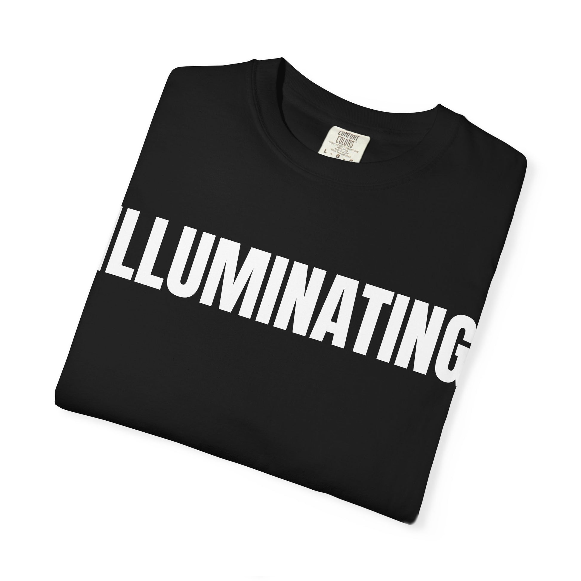Illuminating T-Shirt – Motivational Graphic Tee for Men & Women, Unisex Shirt, Graphic Tee, Statement Shirt