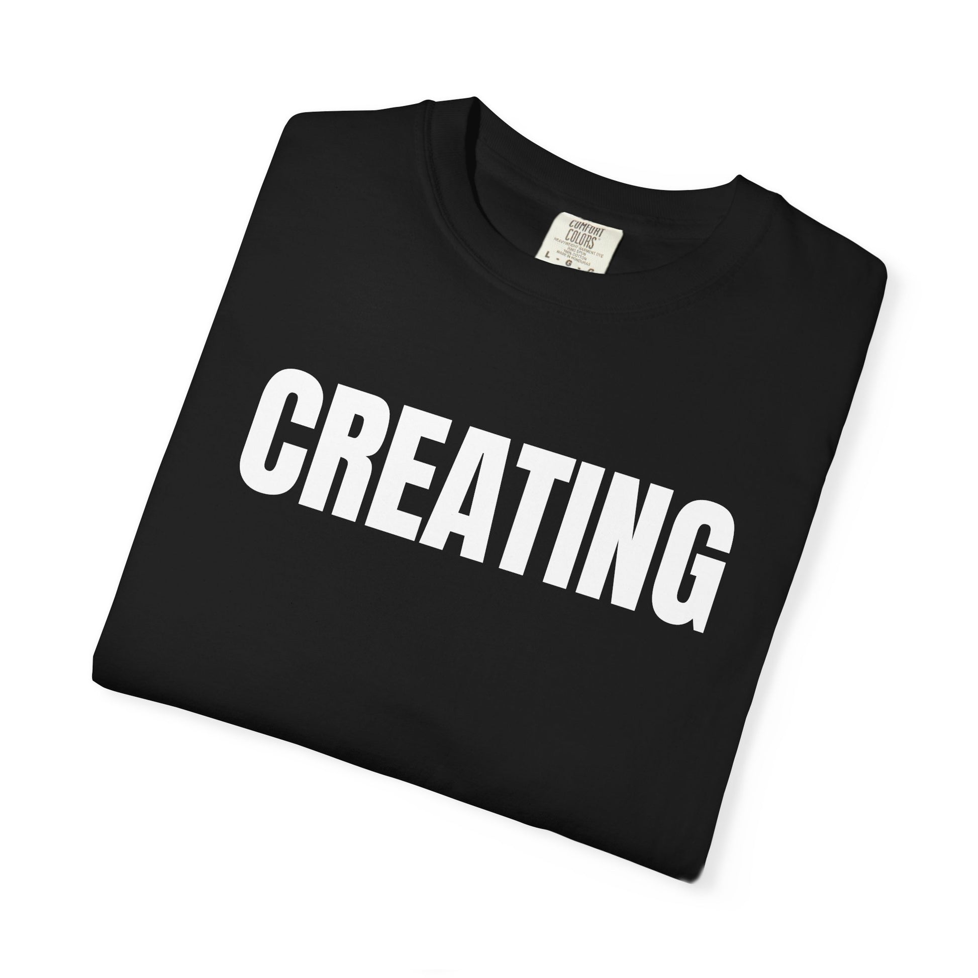 Creating T-Shirt – Motivational Graphic Tee for Men & Women, Unisex Shirt, Graphic Tee