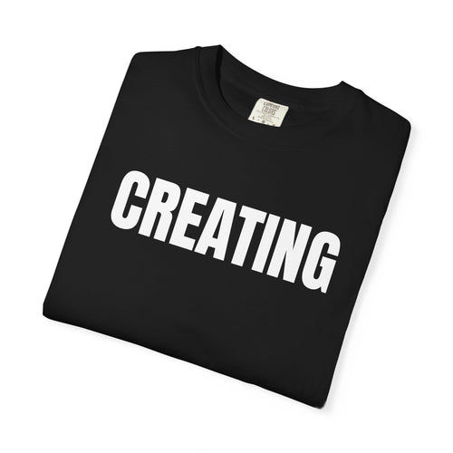 Creating T-Shirt – Motivational Graphic Tee for Men & Women, Unisex Shirt, Graphic Tee