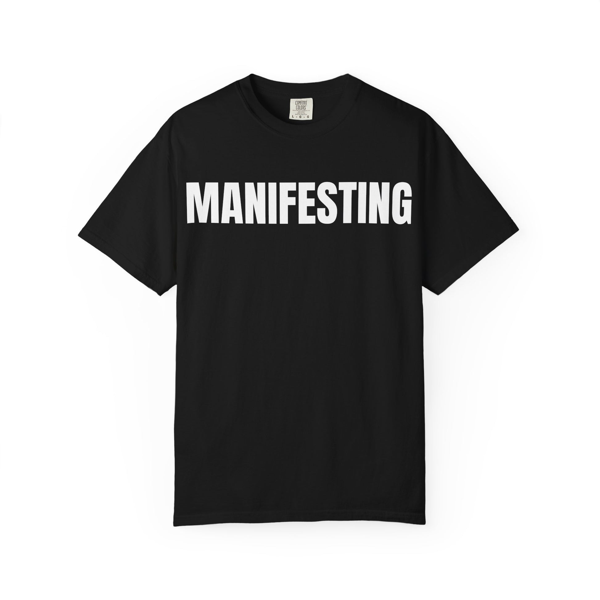Manifesting T-Shirt – Motivational Graphic Tee for Men & Women, Unisex Shirt, Graphic Tee, Statement Shirt