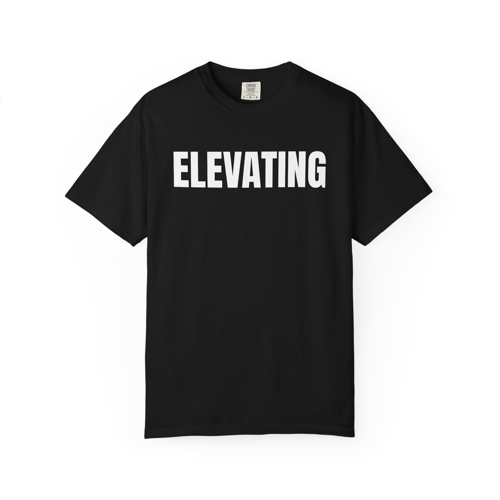Elevating T-Shirt – Motivational Graphic Tee for Men & Women, Unisex Shirt, Graphic Tee, Statement Shirt