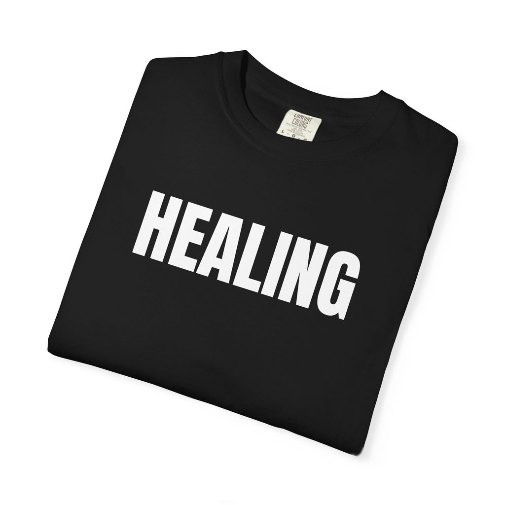 Healing T-Shirt – Motivational Graphic Tee for Men & Women, Unisex Shirt, Graphic Tee, Statement Shirt