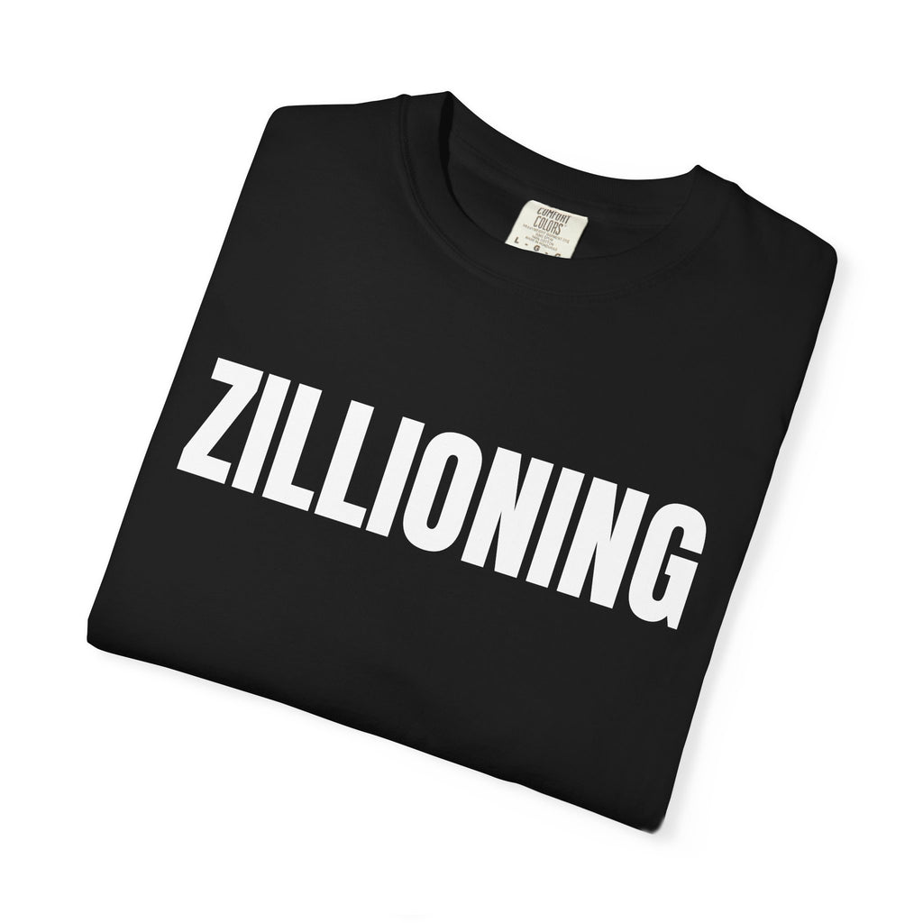 Zillioning T-Shirt – Motivational Graphic Tee for Men & Women, Unisex Shirt, Graphic Tee, Statement Shirt