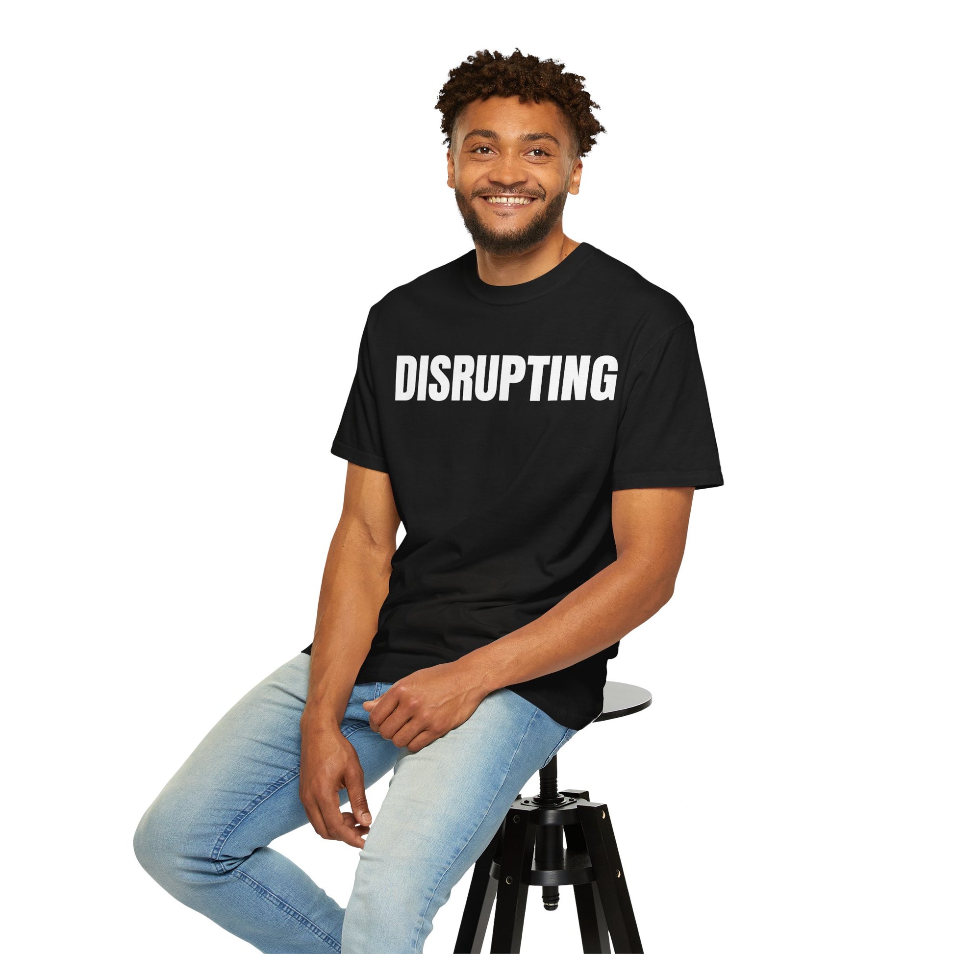Disrupting T-Shirt – Motivational Graphic Tee for Men & Women, Unisex Shirt, Graphic Tee, Statement Shirt